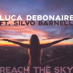 LUCA DEBONAIRE FT. SILVO BARNELL - REACH THE SKY